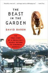 image for The Beast in the Garden: A Modern Parable of Man and Nature, David Baron 