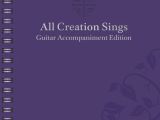 image for All Creation Sings Guitar Accompaniment Edition